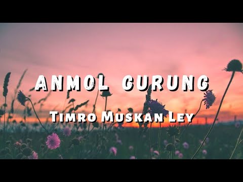 Timro Muskan Ley - Anmol Gurung (Lyrics)