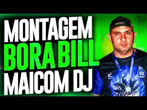 MONTAGEM  BORA BILL  FUNK REMIX - MAICOM DJ