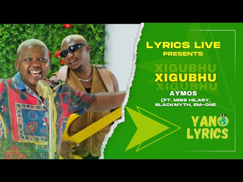 Aymos, Miss Hillary, BlackMyth & EM-ONE| Xigubu | Xigubu | Lyrics Live