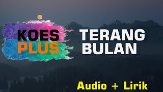 Download lagu KOES PLUS - TERANG BULAN (Lirik   Audio) mp3