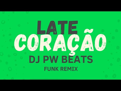 LATE CORAÇÃO_-_CORAÇÃO CACHORRO (FUNK-REMIX) by Dj Pw Beats