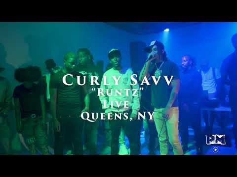 Curly Savv "Runtz" Live in Queens NY