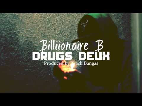 Billionaire B   Drugs Deux (Official Song Lyric Video)
