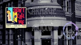 Carnage feat Young Thug and Shakka - Don&#39;t Call Me (ARRXW Remix)