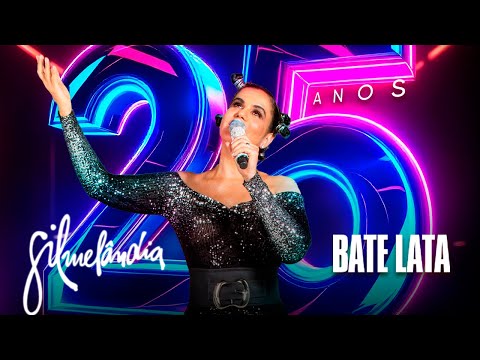 Bate Lata - Gilmelândia - 25 ANOS