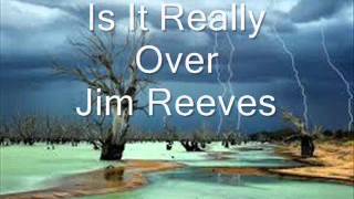 Jim Reeves   -   Is It Really Over