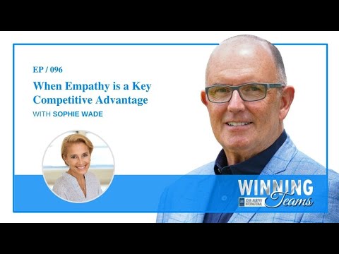 When Empathy is a Key Competitive Advantage With Sophie Wade