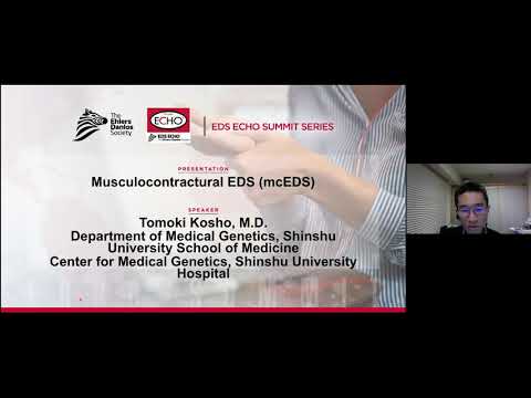 EDS ECHO Summit Rarer Types: Musculocontractural EDS (mcEDS) – Dr. Tomoki Kosho