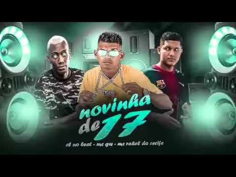 CL NO BEAT, MC RAHEL DO RECIFE & MC GW - NOVINHA DE 17 (REMIX BREGA FUNK)