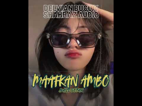 MAAFKAN AMBO !! BASS GETARR!!