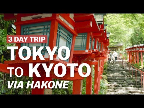 3 Day Trip from Tokyo to Kyoto via Hakone
