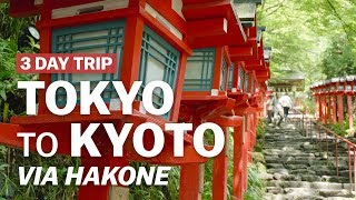 3 Day Trip from Tokyo to Kyoto via Hakone | japan-guide.com