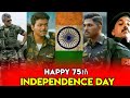 Independence Day Whatsapp Status Tamil Happy Independence Day Whatsapp Status Tamil Army Status
