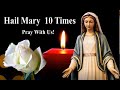 Hail Mary 10 Times - Pray With Us!
