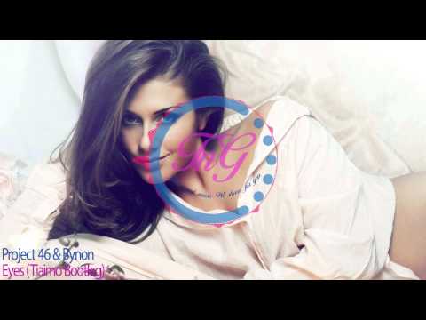 Project 46 & Bynon - Eyes (Tiaimo Bootleg)
