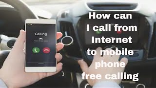 How can I call from Internet to mobile phone free calling