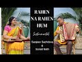 Rahen Na Rahen Hum Sanjeev Sachdeva Sonali Nath
