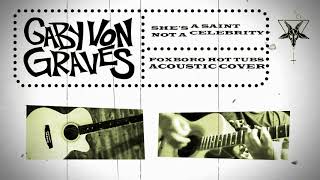 She&#39;s a Saint, Not a Celebrity - Foxboro Hot Tubs (Acoustic Cover)