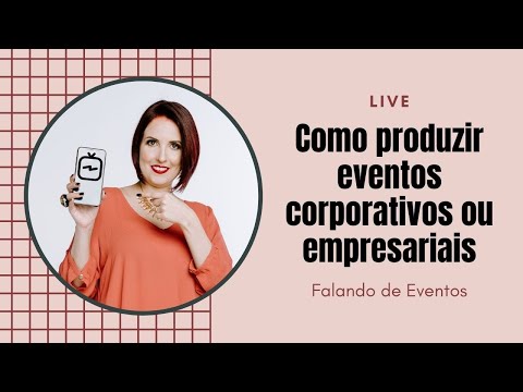 Como produzir eventos corporativos ou empresariais