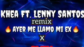 Ayer me llamó mi ex (remix ✘ DJ EMA) ✘ KHEA f