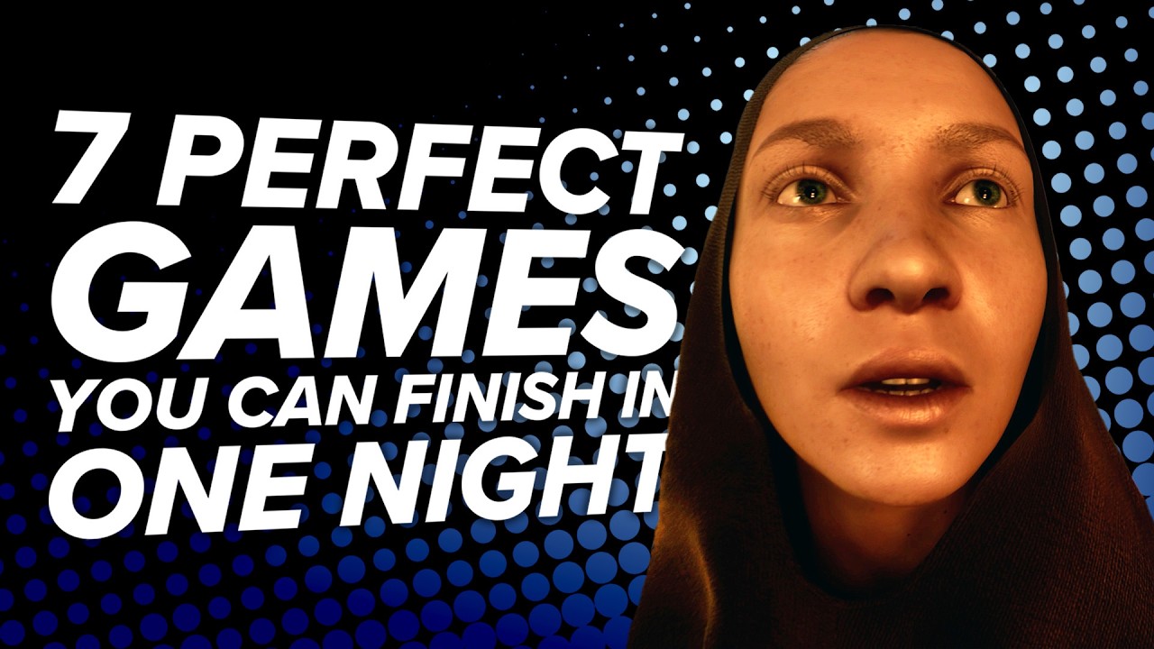 7 Best Bite-Sized Games You Can Finish in One Night