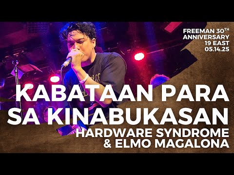 Kabataan Para Sa Kinabukasan | Hardware Syndrome & Elmo Magalona | Freeman 30th | 19 East 05.14.25