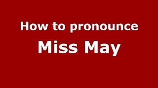 How to pronounce Miss May