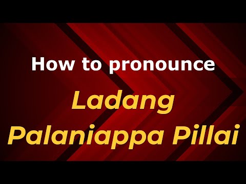 How to pronounce Ladang Palaniappa Pillai in Malaysia (Malaysian pronunciation)? - Pronounce Names