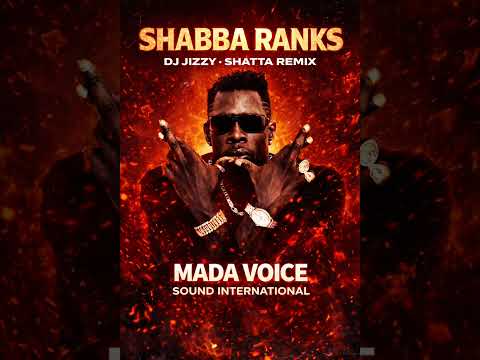 Shabba Ranks – SHATTA REMIX 💥 | DJ Jizzy | Mada Voice Sound International
