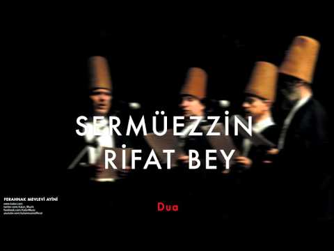 Sermüezzin Rifat Bey - Dua [ Ferahnak Mevlevi Ayini © 2003 Kalan Müzik ]