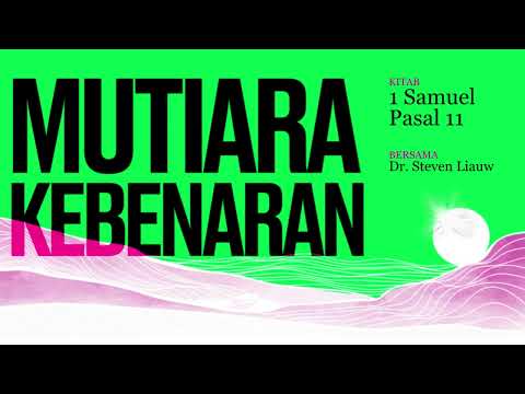 MUTIARA KEBENARAN 223 - 1 Samuel Pasal 11 | DR. Steven E. Liauw