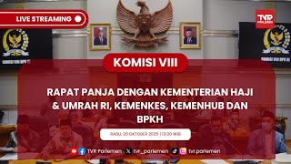 KOMISI VIII DPR RI RAPAT PANJA DENGAN KEMENTERIAN HAJI & UMRAH RI, KEMENKES, KEMENHUB DAN BPKH