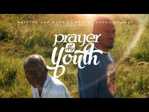Prayer of my Youth ( Short Film) - Song Written & Sang by Pastor Enoch Boamah FT. Tru-South