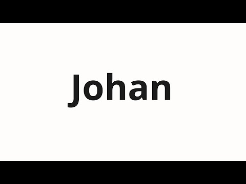 How to pronounce Johan