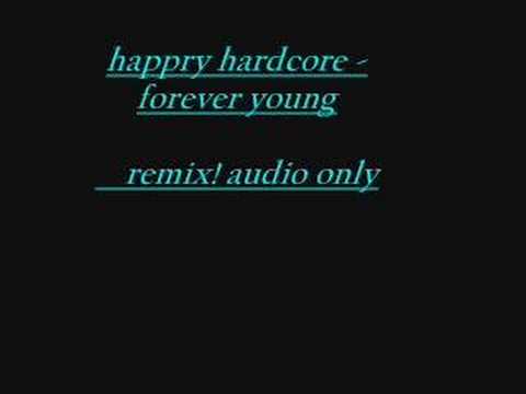 happy hardcore - forever young (rave mix)
