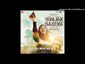 Mann Ki Dori - Gunjan Saxena|full song