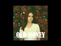 Lana Del Rey - Old Money (Official Audio) HQ ...