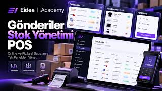 E-Ticarette Gönderi, Stok ve POS Yönetimi Nasıl Yapılır? | Eidea