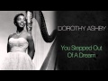 Dorothy Ashby - You Stepped Out Of A Dream