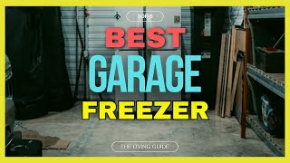 🔥 Best Garage Freezer in 2024 ☑️ TOP 5 ☑️