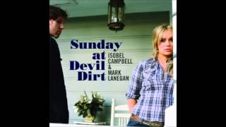 Isobel Campbell &amp; Mark Lanegan - Sunday At Devil Dirt