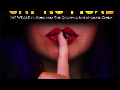 Jay Williz - "Say No More" [MadV Remix] (Ft. Horchata The Choppa & Jon Michael Cinda)