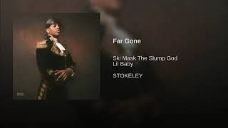 Ski Mask The Slump God - Far Gone Ft. Lil Baby (STOKELEY)