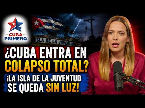 ¿CUBA ENTRA EN COLAPSO TOTAL? ¡LA ISLA DE LA JUVENTUD SE QUEDA SIN LUZ! | Cuba Primero