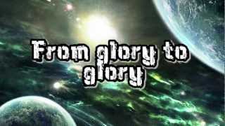 Christ Our Life - From Glory to Glory - Lyrics