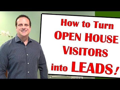 How to turn Open House Visitors into LEADS!   How to do an AMAZING OPEN HOUSE!