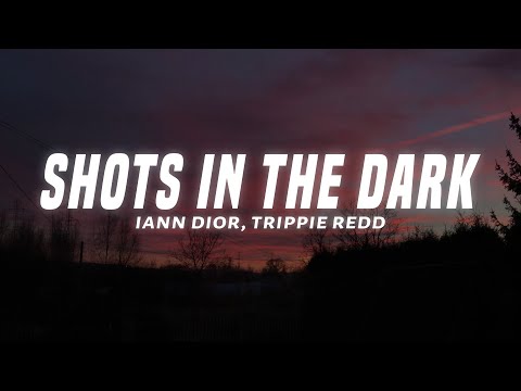 iann dior - shots in the dark (Lyrics) ft. Trippie Redd