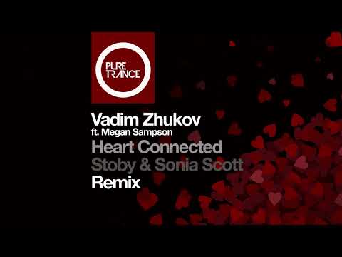Vadim Zhukov ft. Megan Sampson - Heart Connected (Stoby & Sonia Scott Remix)