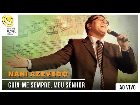 Guiame Sempre Meu Senhor - Nani Azevedo