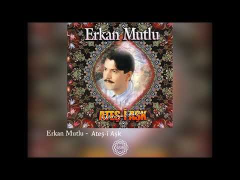 Erkan Mutlu - Ateş-i Aşk